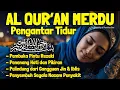 Bacaan Al Quran Pengantar Tidur Surat Al Mulk, Al Fatihah, Ayat Kursi, Penenang Hati Pikiran Cemas