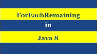 FOR EACH REMAINING JAVA 8 ITERATOR