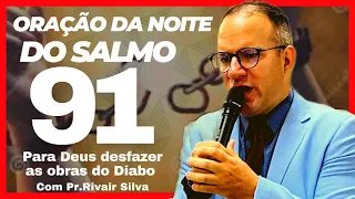 19/08/24 Oração da Noite Do Salmo 91-@Pr.Rivair #rivairsilva #salmo91 #liliasilva #prrivair #ore #nv