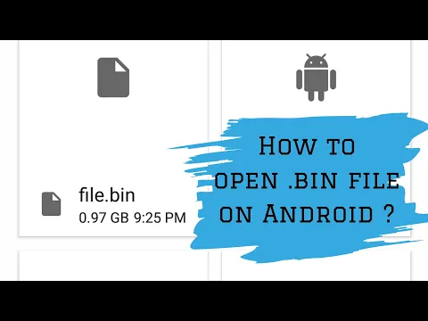 Download MP3 How to open .bin file on Android ?