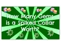 How Many Gems is a Spiked Collar Worth