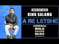 King Salama - A Re Letshe New Hit 2020 Mp3 Song Download