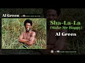 Al Green — Sha-La-La (Make Me Happy) [Official Audio]