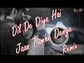 Download Lagu Dil De Diya Hai (Remix) 2021 Sad Song | DJ HADI | full BASS