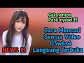 Download Lagu Cara Mencari Semua Video D3w4s4 Langsung Terbuka