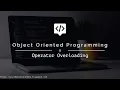Operator Overloading - OOP Tutorial