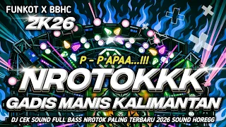 dj full bass 2026 cek sound gadis manis kalimantan style trap party nrotok arak discjokey official 