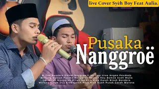 Download PUSAKA NANGGROE IMUM JHON - LIVE COVER SYEH BOY FEAT SYEH AULIA MP3