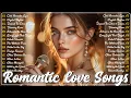Love songs 🎵 Some beautiful love songs ~ Love Songs and Romantic Songs