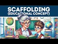 Scaffolding in Education Explained in 4 Minutes