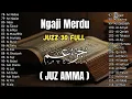Lagu Murotal Merdu Juz 30 Full  ( JUZ  AMMA ) Suara Merdu Menyentuh Hati, Terbaru 2025 l Qari' Alaa Aqel