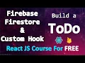 Build a TODO app with React and Firebase Firebase Firestore Custom Hooks PART 15