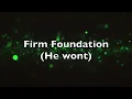 Firm Foundation (He Won't) (LYRICS)- Maverick City Music