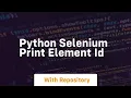 python selenium print element id