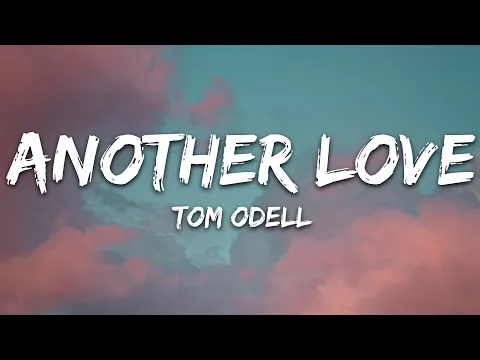 Download MP3 Tom Odell - Another Love (Lyrics)