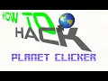 how to hack planet clicker UPD WORKS ON ALL DEVICES