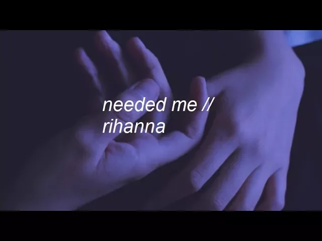 needed me || rihanna lyrics