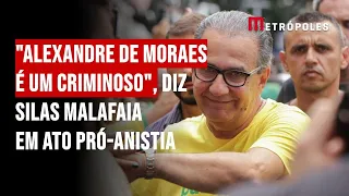 "Alexandre de Moraes é um criminoso", diz Silas Malafaia em ato pró-anistia