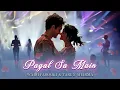 Download Lagu Wajhi Farooki I Tarun Sharma | Pagal Sa Main I Official Music Video