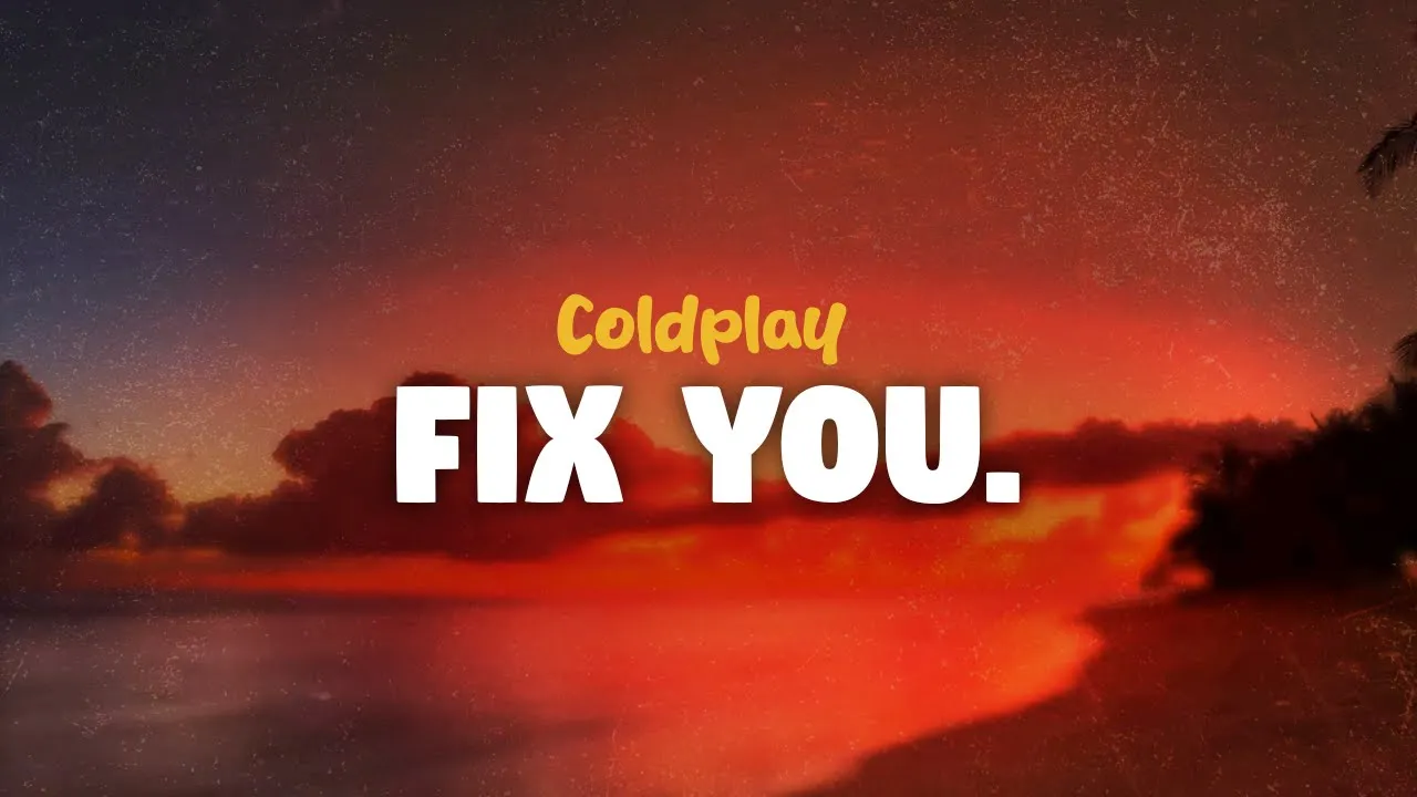 Coldplay - Fix You (lyrics) Coldplay - Fix You (lyrics)