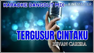 Download KARAOKE TERGUSUR CINTAKU REVAN CARERA MP3