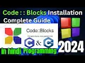 How to Install Code Blocks IDE Latest version For C And C Programming in hindi 2024