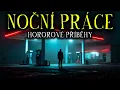 Lagu 4 SKUTEČNÉ Hororové příběhy z NOČNÍ PRÁCE – Děsivé povídky