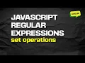 Javascript Regular Expressions Set Operations