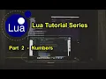 Part 2 - Numbers Lua Tutorial Series 2021