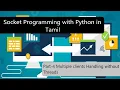 How to handle Multiple Client sockets Tamil sockets in python