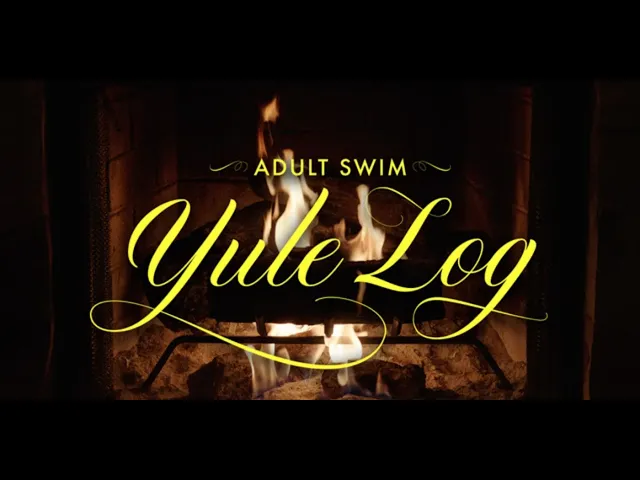 [adult swim] - Adult Swim Yule Log Promo