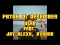 NEAR feat JAY ALEXA, BYNONK - Patah Di Desember