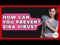 Download Lagu How Can You Prevent Zika Virus? - Nursing Knowledge Exchange