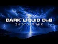 Liquid Drum Bass Thunder Pulse 2 Hour Storm Mix