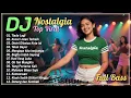 Download Lagu DJ NOSTALGIA VIRAL || DJ TEMBANG KENANGAN || DJ LAGU LAWAS || DJ Indonesia Terbaik Dan Terpopuler