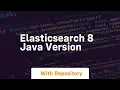 elasticsearch 8 java version