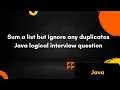 Java logical interview question Sum a list but ignore any duplicates codewars java solution