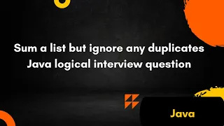 Java logical interview question Sum a list but ignore any duplicates codewars java solution