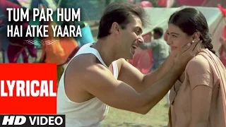 tum par hum hai atke yaara lyrical video pyar kiya toh darna kya himesh reshammiya salman khan kajol