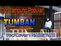 Download Lagu Dut Lampung Populer_ TUMBAN |Cipt: Iwan Sagita || Voc/Cover : NASRIYATI