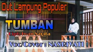 Download Dut Lampung Populer_ TUMBAN |Cipt: Iwan Sagita || Voc/Cover : NASRIYATI MP3