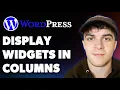 How to Display Wordpress Widgets in Columns Full 2025 Guide