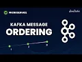 Does Kafka Guarantee Message Ordering Microservices Fix Inside