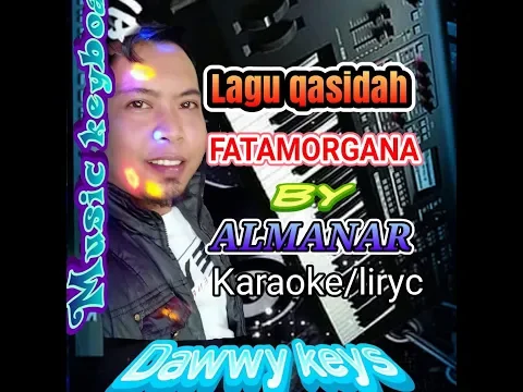 Download MP3 FATAMORGANA by ALMANAR@KARAOKE+liric,,lagu qasidah