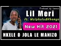 Download Lagu Lil Meri_Nkele O Jola Le Manizo (New Hit 2021) ft. Msiphola \u0026 Fhonyo