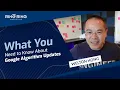 What You Need to Know About Google Algorithm Updates