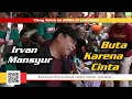 Download Lagu Irvan Mansyur BUTA KARENA CINTA - Si Leandtour