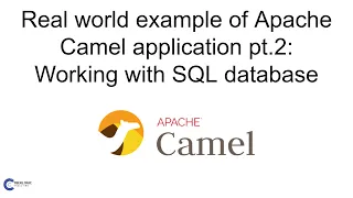 Building an Example of a Real-World Apache Camel Application Pt 2 Working with SQL Database