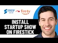HOW TO INSTALL STARTUP SHOW ON FIRESTICK 2026 FULL GUIDE