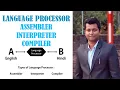 Language Translators In Hindi Assembler Interpreter Compiler Language Processor In Hindi